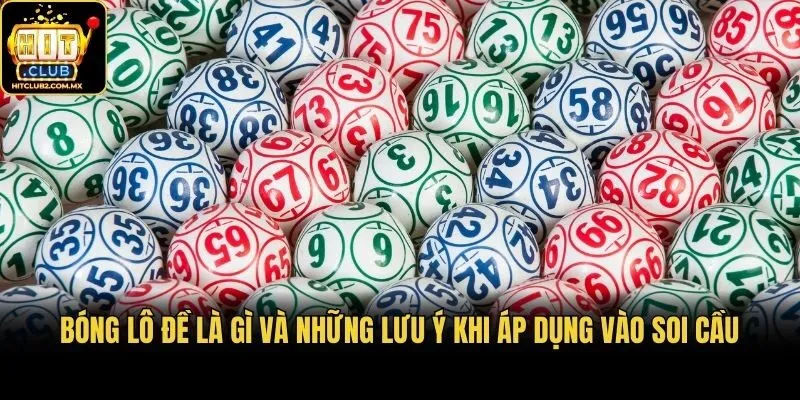Bóng lô đề là gì và những lưu ý khi áp dụng vào soi cầu