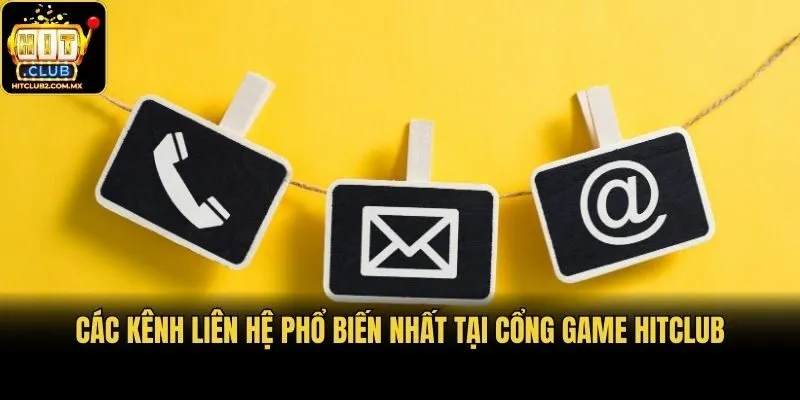 Các kênh liên hệ phổ biến nhất tại cổng game Hitclub