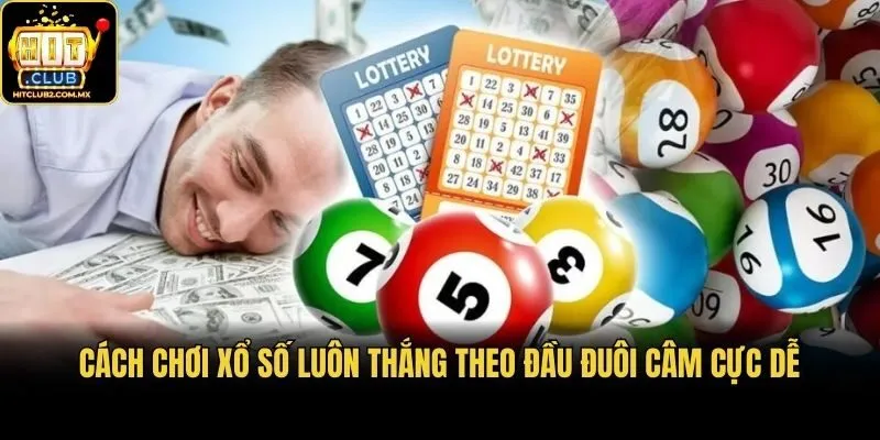 Cách chơi xổ số luôn thắng theo đầu đuôi câm cực dễ
