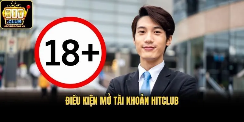 Điều kiện mở tài khoản Hitclub