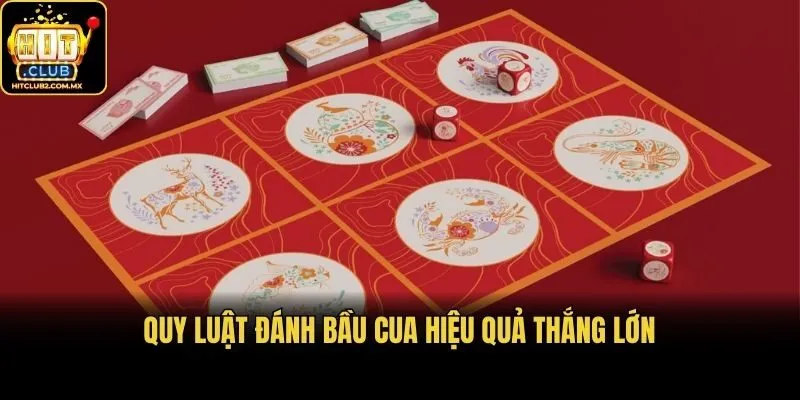 Quy luật đánh Bầu Cua hiệu quả thắng lớn