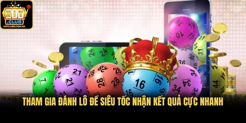 Tham gia đánh lô đề siêu tốc nhận kết quả cực nhanh